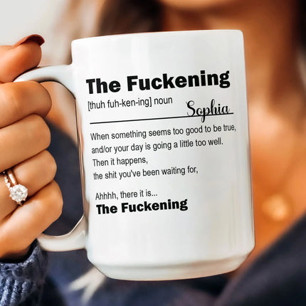 Funny Mug Custom Name For Me Gift The F*ckening - Personalized Mug