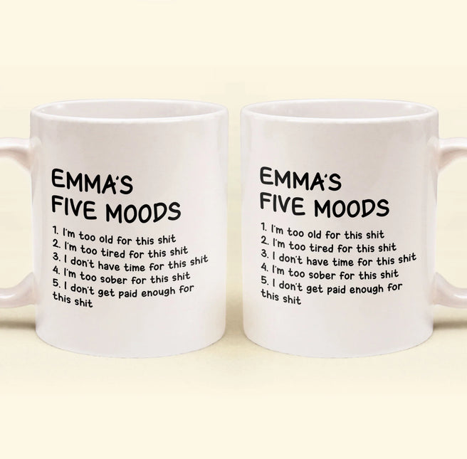 Funny Mug - My Five Moods - Gifts For Friends, Coworkers, Retirement - Personalized Mug