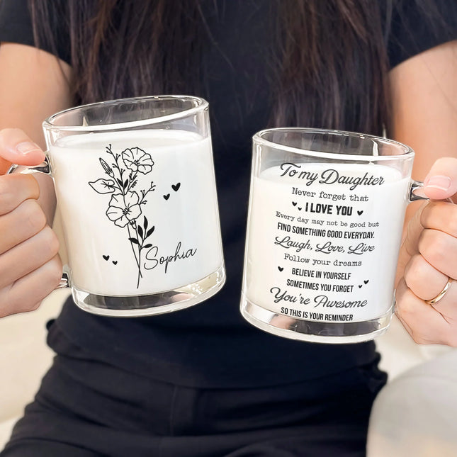 Having You For A Daughter I Can Be Eternally - Personalized Glass Mug