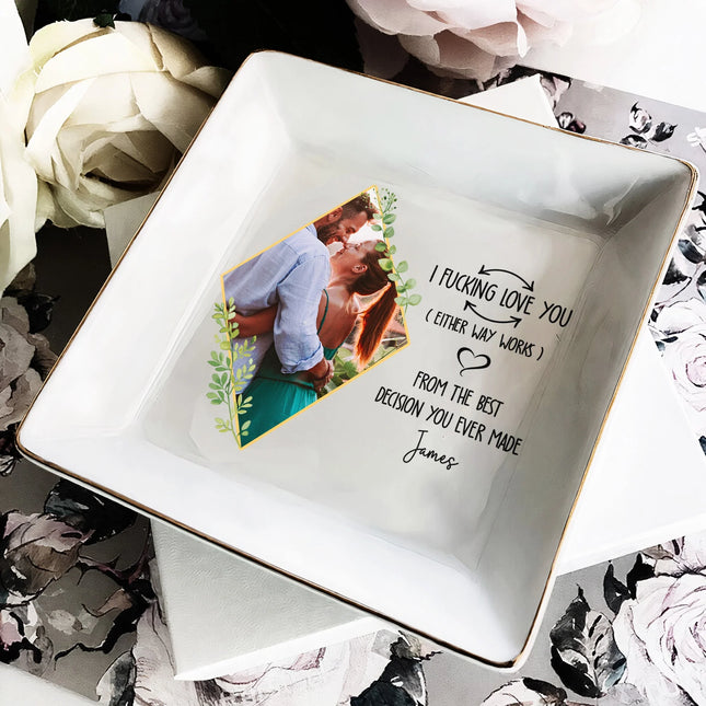 I F-king Love You (Either Way Works) - Personalized Photo Jewelry Dish