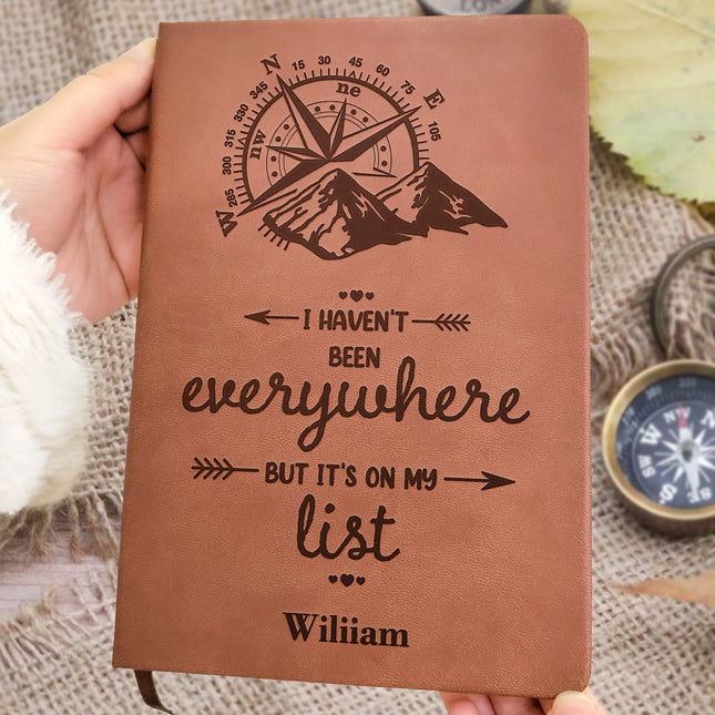 I Haven't Been Everywhere But It's On My List - Personalized Leather Journal