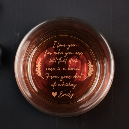 I Love You For Who You Are But That Sure Is A Bonus - Personalized Engraved Whiskey Glass