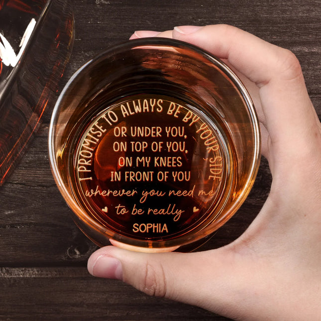 I Promise To Always Be By Your Side Version 2 - Personalized Engraved Whiskey Glass