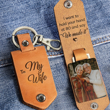 I Want To Hold Your Hand At 80 For Couples - Personalized Leather Photo Keychain