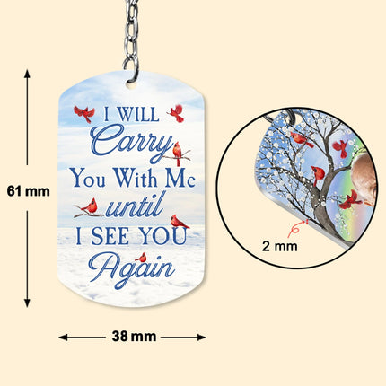 I Will Carry You With Me Forever - Personalized Photo Keychain