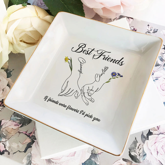 If Friends Were Flowers I'd Pick You Holding Hands - Personalized Jewelry Dish