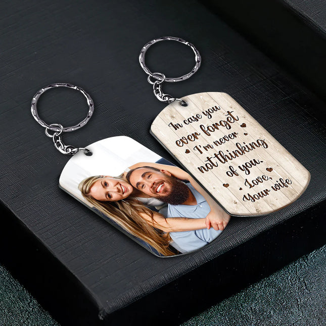 In Case You Ever Forget I'm Never Not Thinking Of You - Personalized Photo Keychain