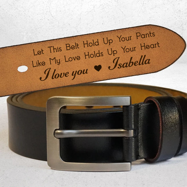 Let This Belt Hold Up Your Pants Gift For Husband - Personalized Engraved Leather Belt