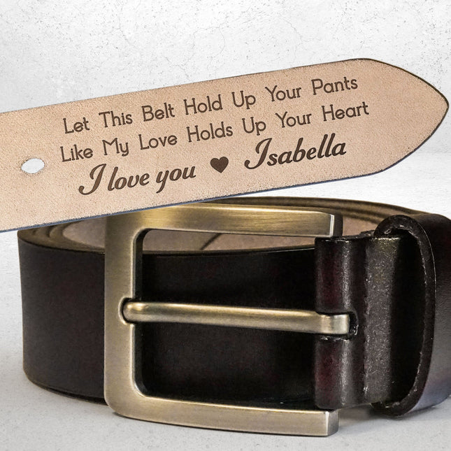 Let This Belt Hold Up Your Pants Gift For Husband - Personalized Engraved Leather Belt