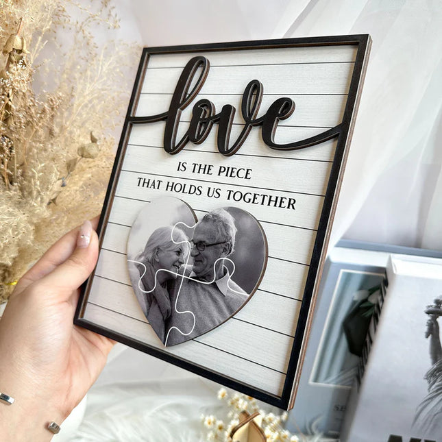 Love Is The Piece That Holds Us Together - Personalized Wooden Photo Plaque