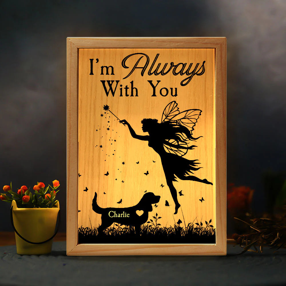 Memorial Pet I'm Always With You - Personalized Frame Light Box - Levistina