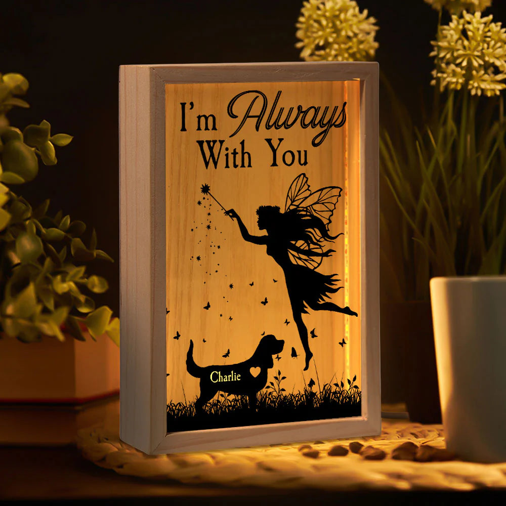 Memorial Pet I'm Always With You - Personalized Frame Light Box - Levistina