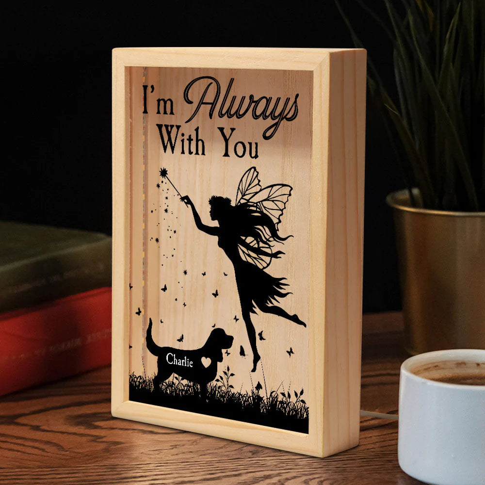 Memorial Pet I'm Always With You - Personalized Frame Light Box - Levistina
