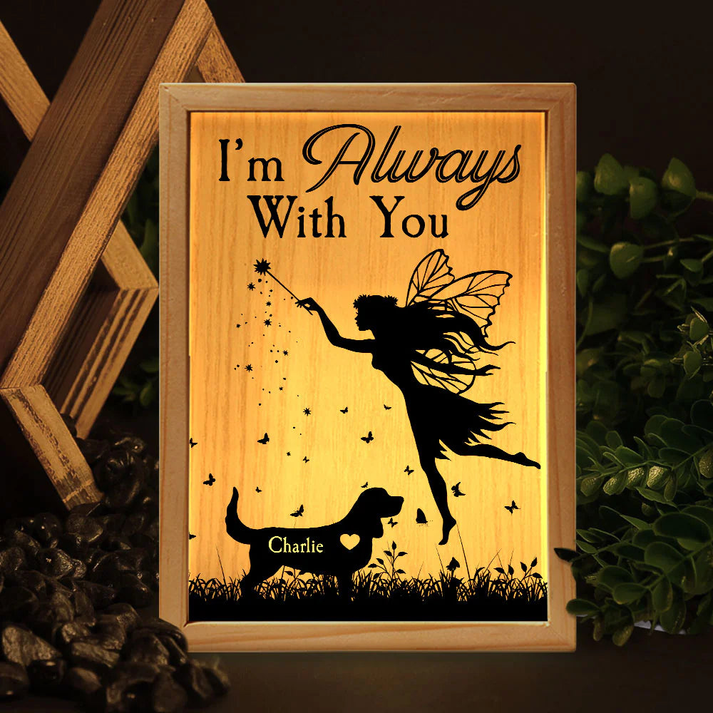 Memorial Pet I'm Always With You - Personalized Frame Light Box - Levistina