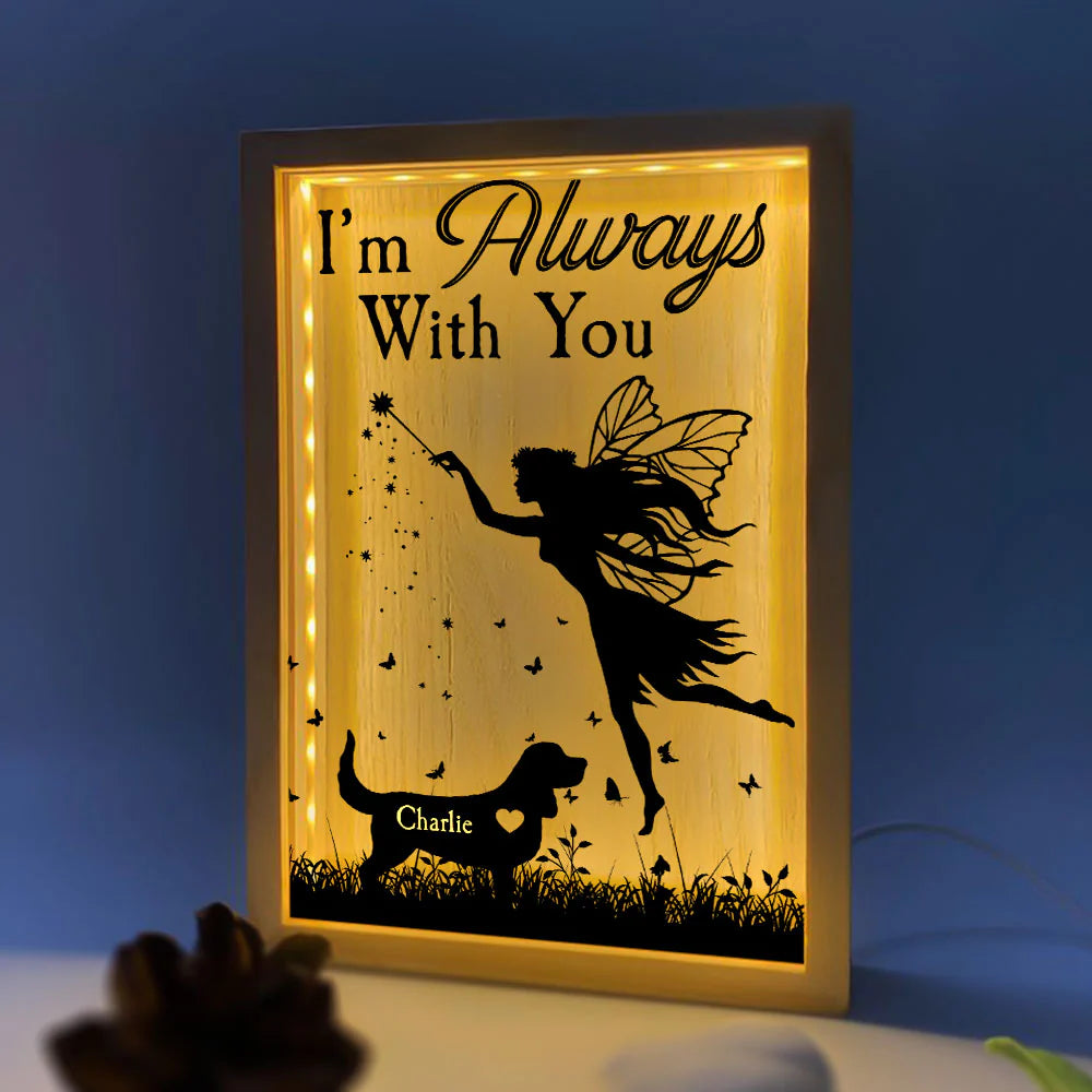 Memorial Pet I'm Always With You - Personalized Frame Light Box - Levistina