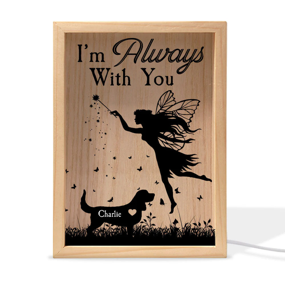 Memorial Pet I'm Always With You - Personalized Frame Light Box - Levistina