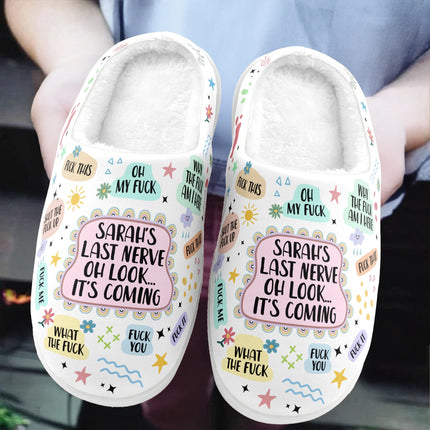 My Last Nerve Oh Look... It's Coming - Personalized Slippers