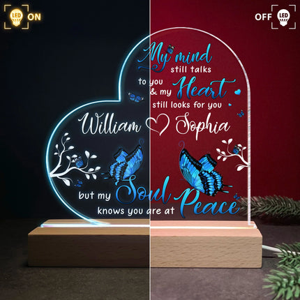 My Mind Still Talks To You, My Heart Still Looks For You - Personalized LED Light - Loving Gift For Family Members With Lost One