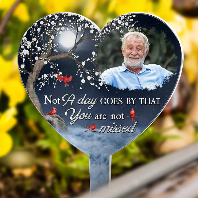 Not A Day Goes By That You Are Not Missed - Personalized Acrylic Photo Garden Stake