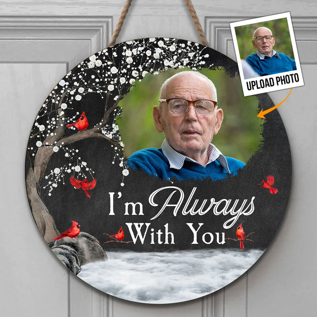 Memorial Gift I'm Always With You - Personalized Photo Wood Sign