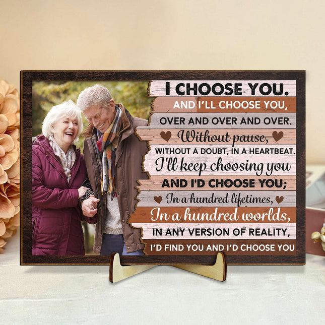 And I’d Choose You - Personalized 2 Layers Wooden Photo Plaque - Anniversary Gifts For Her, Him