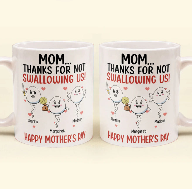 Thanks For Not Swallowing Us Funny Gift For Mother's Day - Personalized Mug