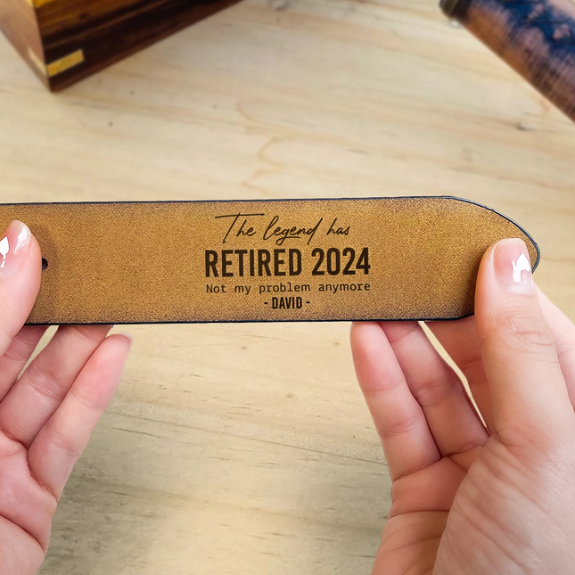 The Legend Has Retired Not My Problem Anymore - Personalized Engraved Leather Belt