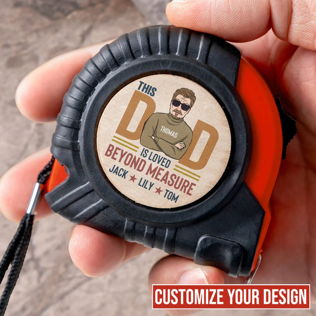 This Dad Is Loved Beyond Measure - Personalized Tape Measure