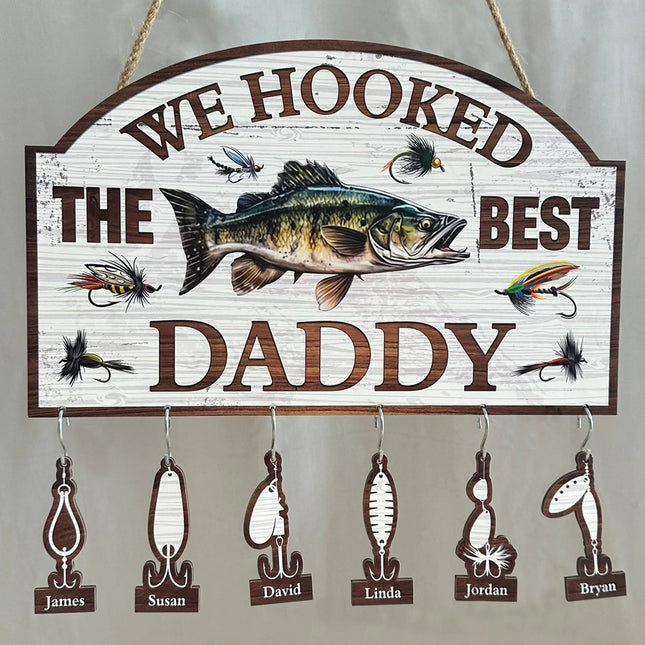 We Hooked The Best Daddy - Personalized Wood Sign