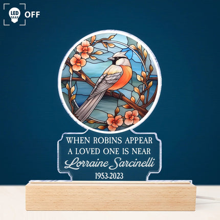 When Robins Appear A Loved One Is Near - Personalized LED Light