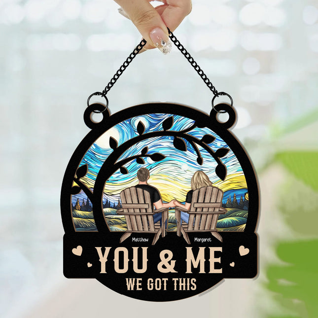 You & Me We Got This - Personalized Window Hanging Suncatcher Ornament - Anniversary Gifts