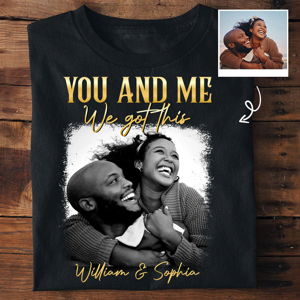 You & Me We Got This Vintage 90s - Personalized Photo Shirt-Levistina