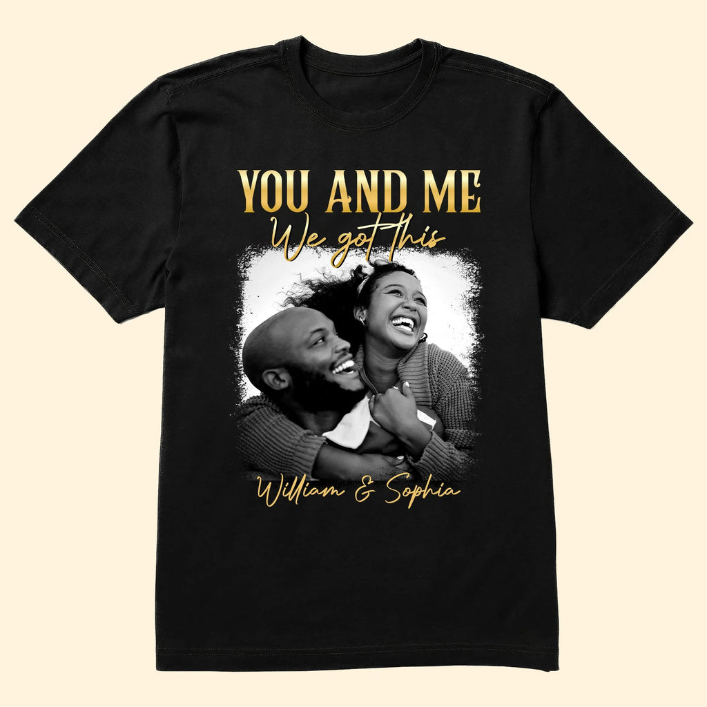 You & Me We Got This Vintage 90s - Personalized Photo Shirt-Levistina