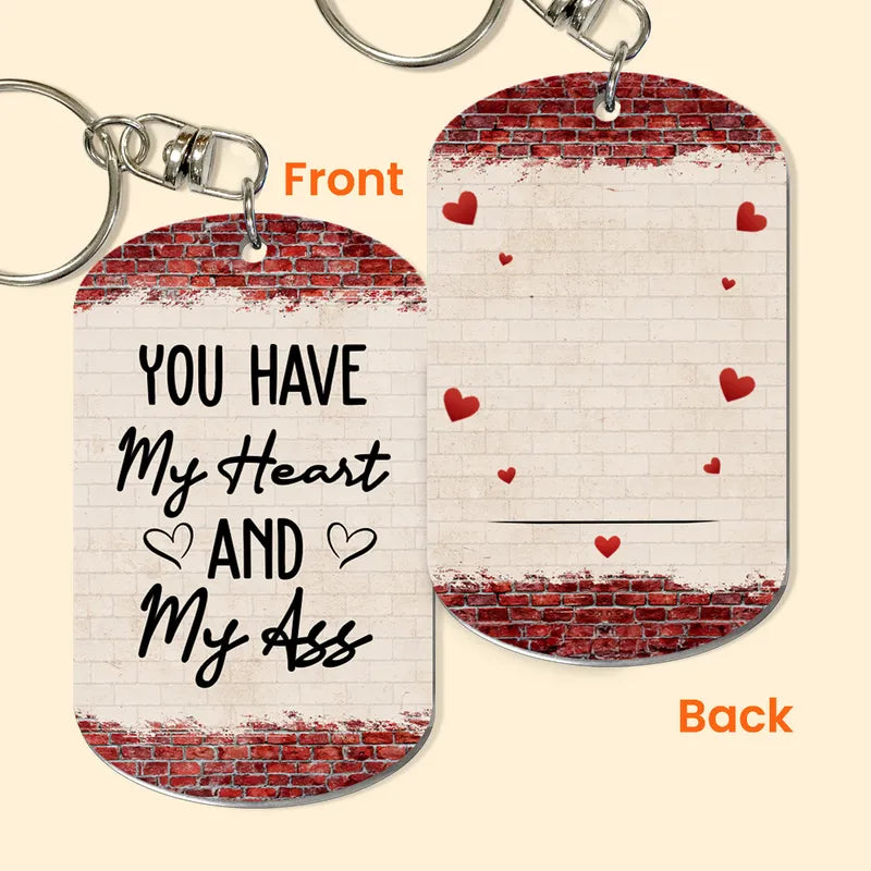 You Have My Heart And My Ass Couples Valentines - Personalized Keychain - Levistina