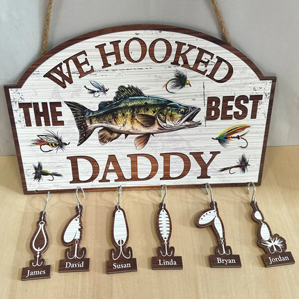 We Hooked The Best Daddy - Personalized Wood Sign