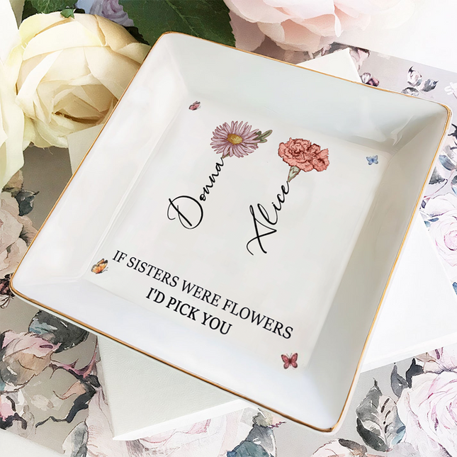 Custom Birth Flower Friendship If You Were Flowers I'd Pick You - Personalized Jewelry Dishyou-personalized-jewelry-dish-fri280802pahn