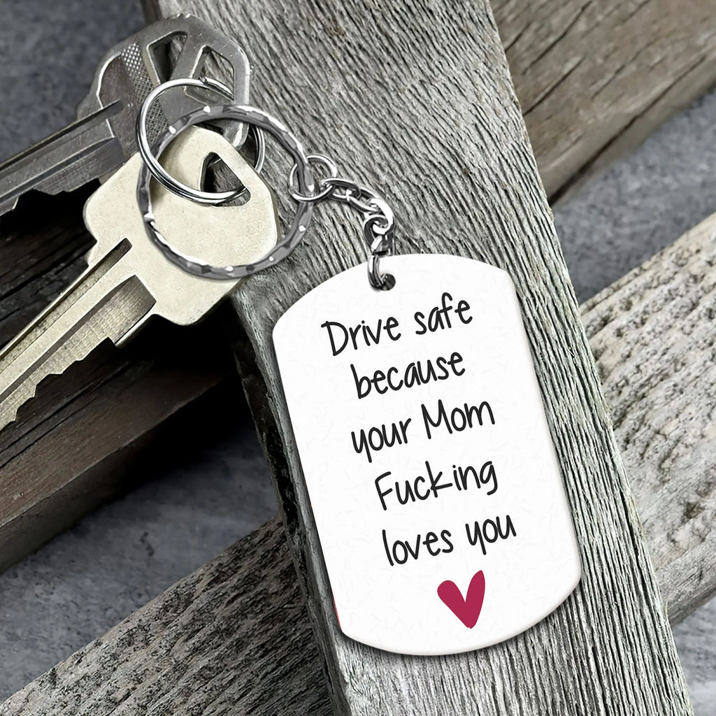 Drive Safe Because Your Mom Fucking Loves You - Personalized Photo Keychain - Levistina