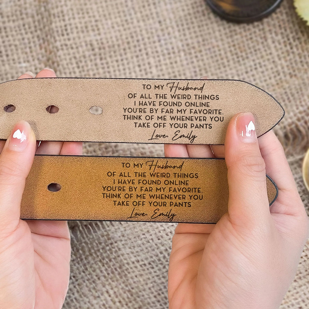 The Weird Things I Found Online You're My Favorite - Personalized Engraved Leather Belt - Levistina