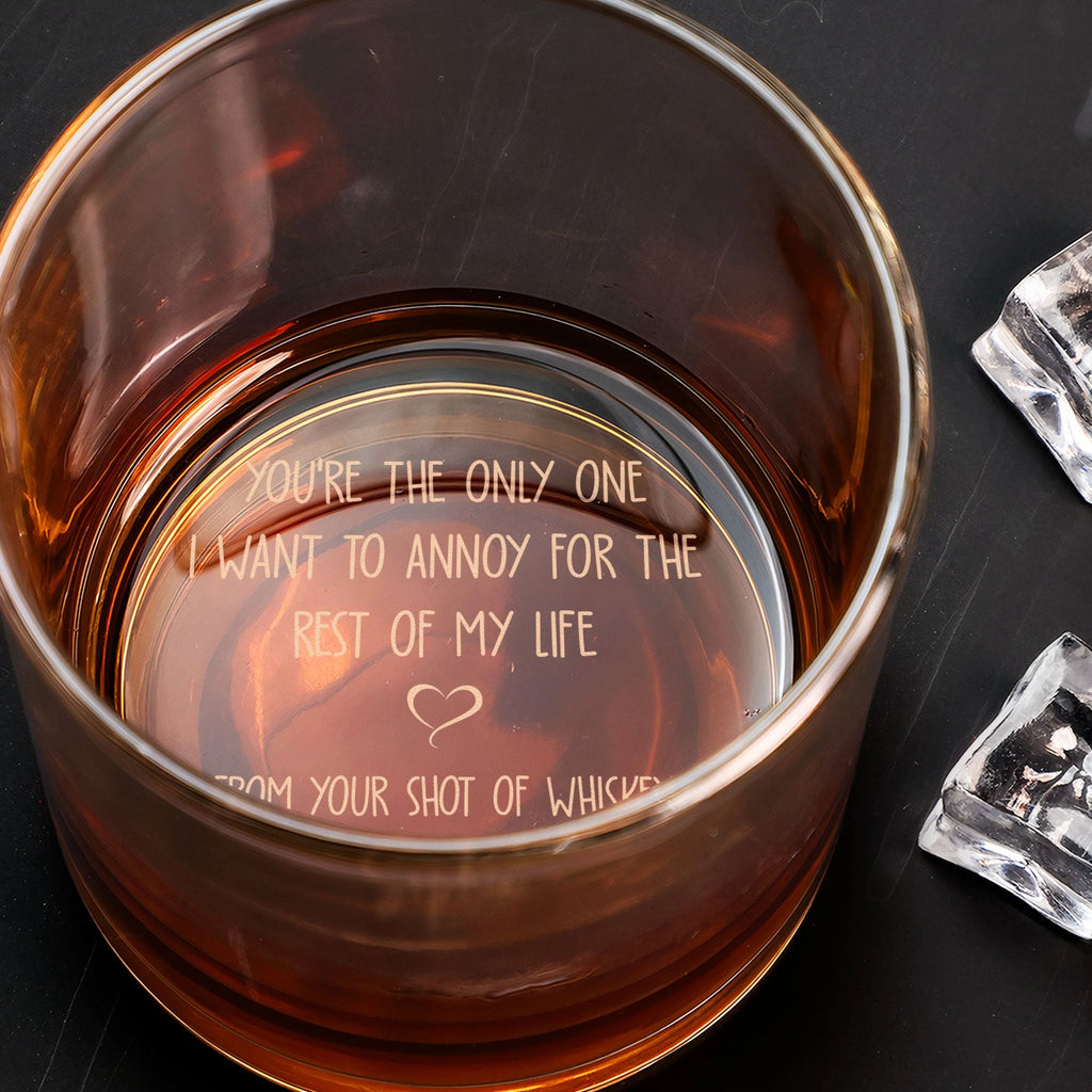 You're The Only One I Want To Annoy - Personalized Engraved Whiskey Glass-Levistina