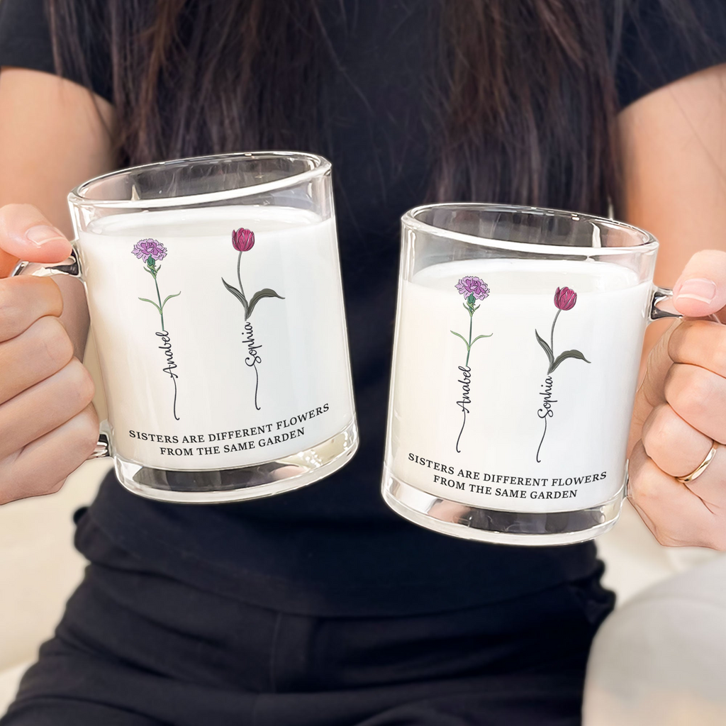 Sisters Are Different Flowers From The Same Garden - Personalized Glass Mug-Levistina