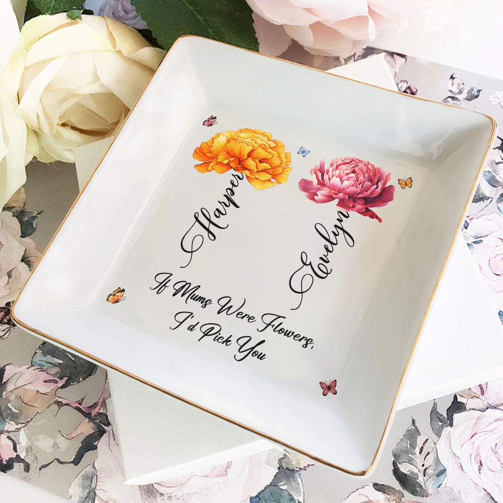 If Moms Were Flowers, I'd Pick You - Personalized Jewelry Dish-Levistina