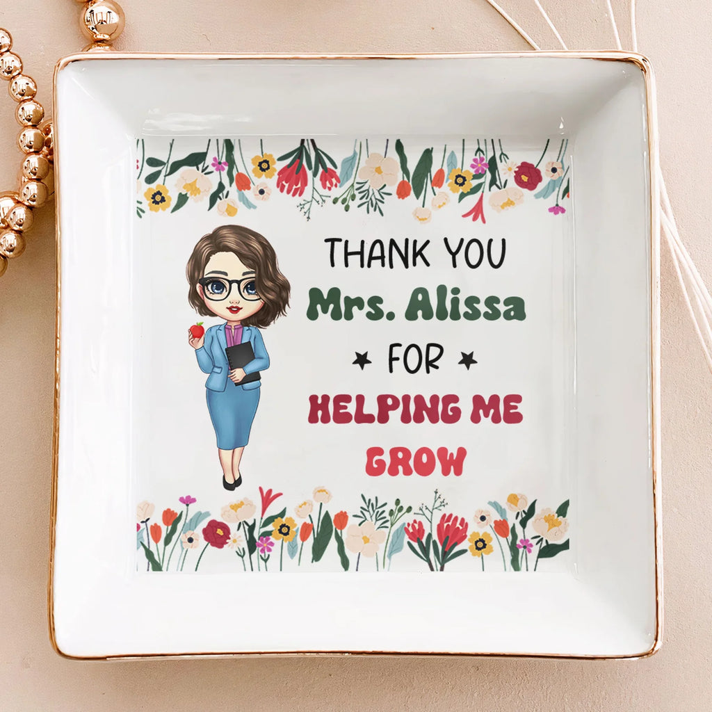 Teacher Gift Thank You For Helping Me Grow - Personalized Jewelry Dish-Levistina