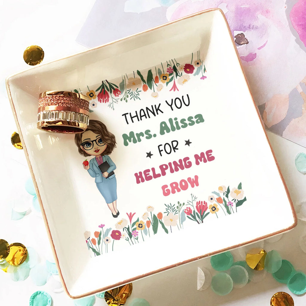 Teacher Gift Thank You For Helping Me Grow - Personalized Jewelry Dish-Levistina