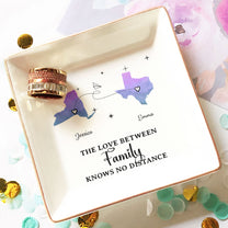 The Love Between Family Knows No Distance - Custom Multiple States - Personalized Jewelry Dish - Levistina