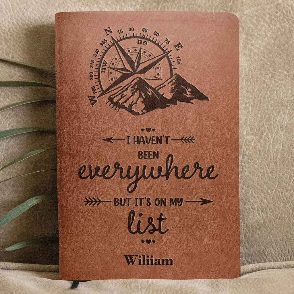 I Haven't Been Everywhere But It's On My List - Personalized Leather Journal - Levistina