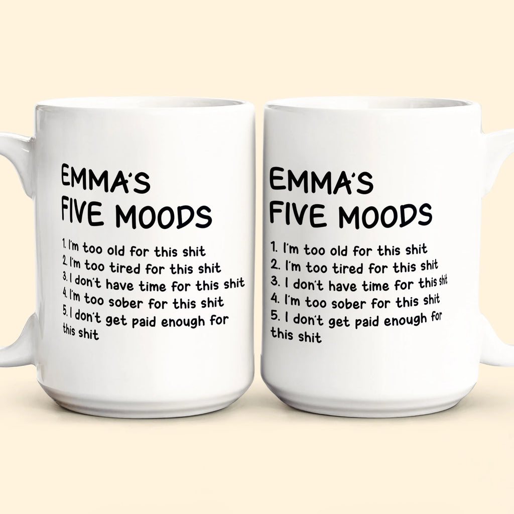Funny Mug - My Five Moods - Gifts For Friends, Coworkers, Retirement - Personalized Mug-Levistina