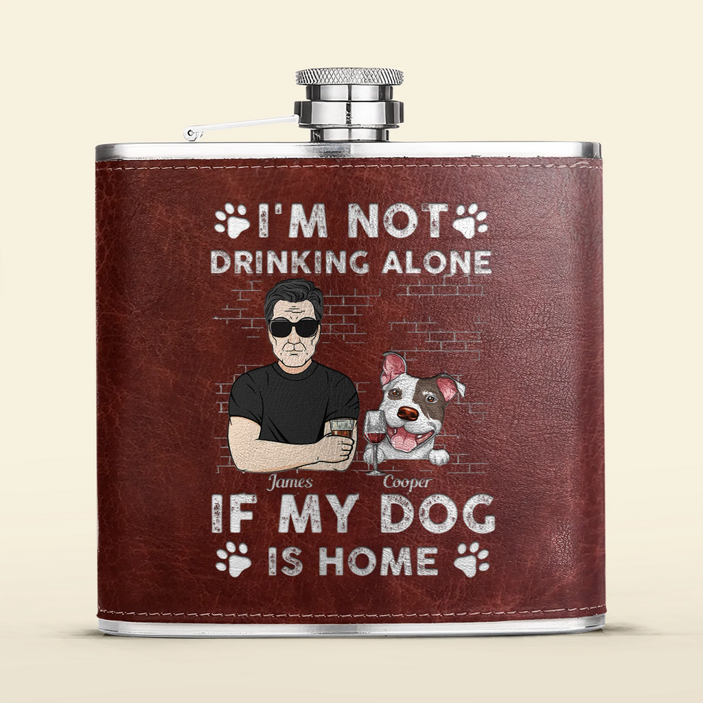 I'm Not Drinking Alone If My Pets Are Home - Personalized Leather Flask - Levistina