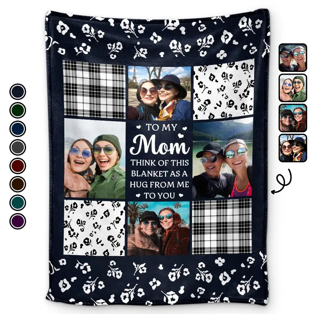 Custom Photo To My Mom Think Of This As A Hug From Me To You - Personalized Fleece Blanket, Sherpa Blanket - Levistina