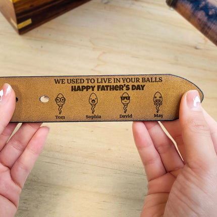 We Used To Live In Your Balls Funny Father's Day Gift - Personalized Engraved Leather Belt