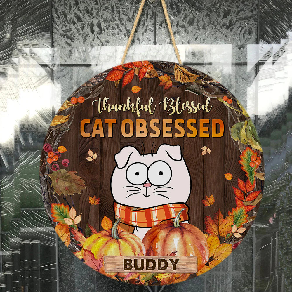 Thankful Blessed. Cat Obsessed. - Personalized Round Wood Sign